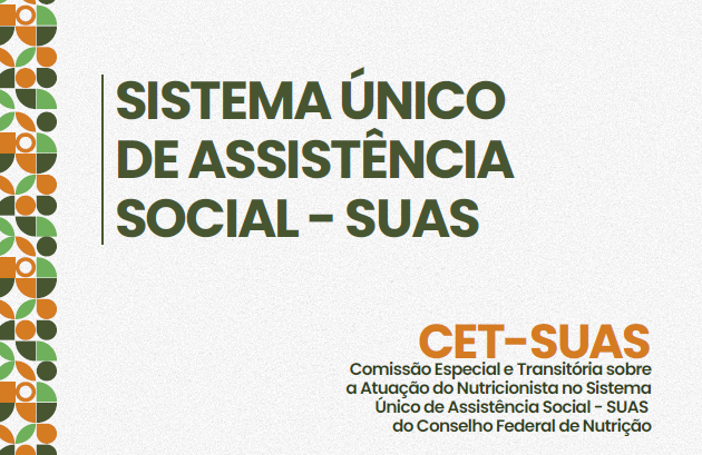 Comissão Especial e Transitória sobre a Atuação do Nutricionista no Sistema Único de Assistência Social – SUAS do Conselho Federal de Nutrição