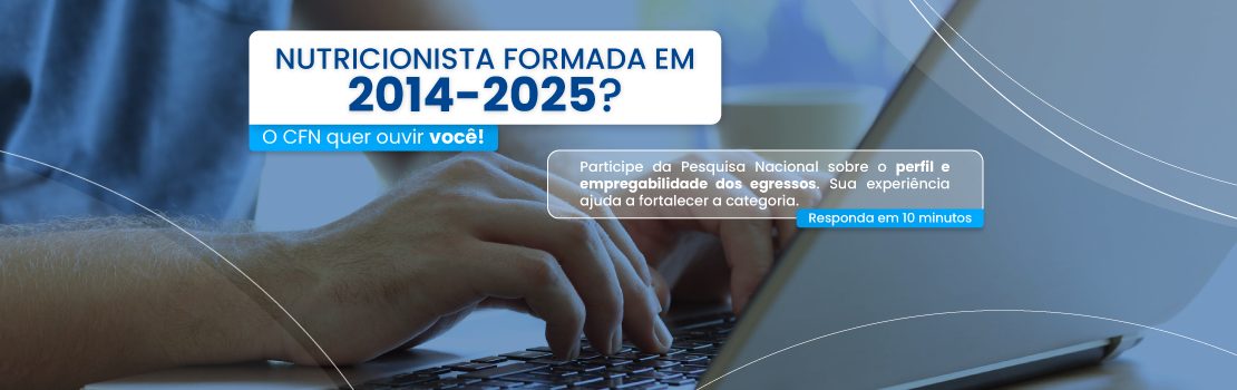 CFN realiza pesquisa nacional sobre o perfil e a empregabilidade de nutricionistas formados na última década